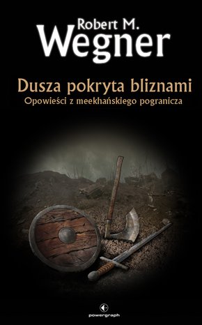 Dusza pokryta bliznami. Opowieści z meekhańskiego pogranicza – ebook