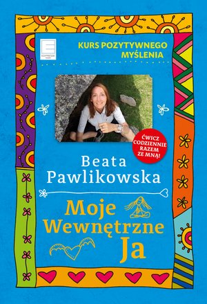 Kurs pozytywnego myślenia. Moje wewnętrzne Ja – ebook