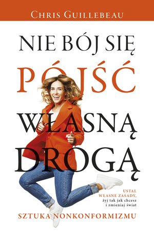 Nie bój się pójść własną drogą. Sztuka nonkonformizmu – ebook