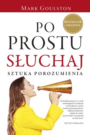 Po prostu słuchaj. Sztuka porozumienia – ebook
