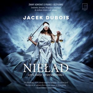 Nieład, czyli iluzja sprawiedliwości – audiobook
