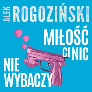 Miłość ci nic nie wybaczy – audiobook