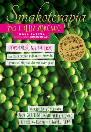 Smakoterapia. Żyj i jedz zdrowo. Odporność na talerzu – ebook