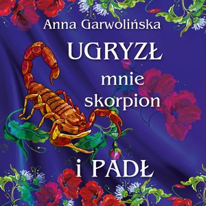 Obyczajowe: Ugryzł mnie skorpion i padł &ndash; audiobook