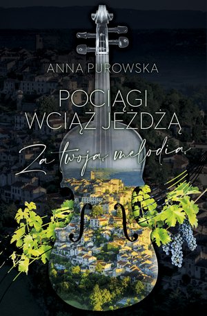 Pociągi wciąż jeżdżą. Za twoją melodią – ebook