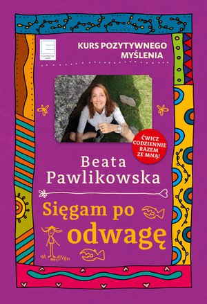 Kurs pozytywnego myślenia. Sięgam po odwagę – ebook