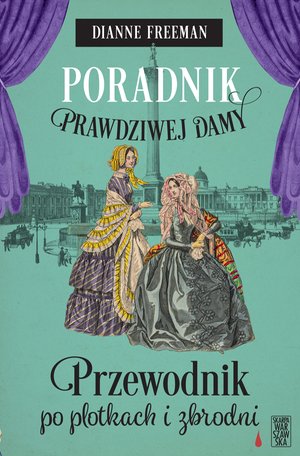 Poradnik prawdziwej damy. Przewodnik po plotkach i zbrodni – ebook