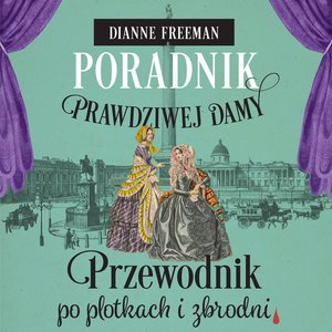 Poradnik prawdziwej damy. Przewodnik po plotkach i zbrodni – audiobook