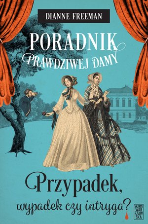 Poradnik prawdziwej damy. Przypadek, wypadek czy intryga? – ebook