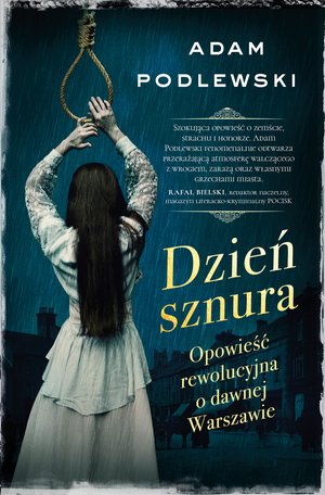 Dzień sznura. Opowieść rewolucyjna o dawnej Warszawie – ebook