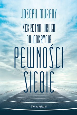 Sekretna droga do odkrycia pewności siebie – ebook