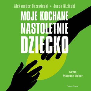 Moje kochane nastoletnie dziecko – audiobook