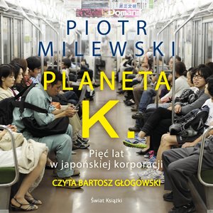Planeta K. Pięć lat w japońskiej korporacji – audiobook