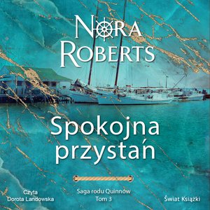 Spokojna przystań. Saga rodu Quinnów. Tom 3 – audiobook