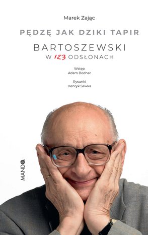 Pędzę jak dziki tapir Bartoszewski w 123 odsłonach – ebook