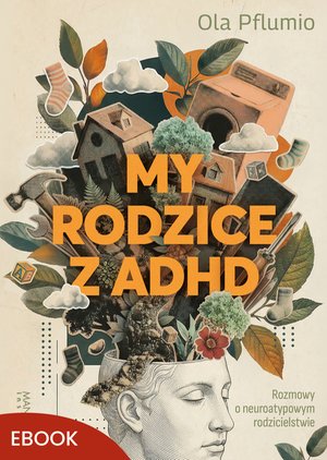 My rodzice z ADHD &ndash; ebook