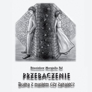Przebaczenie. Bułka z masłem czy zakalec? – audiobook