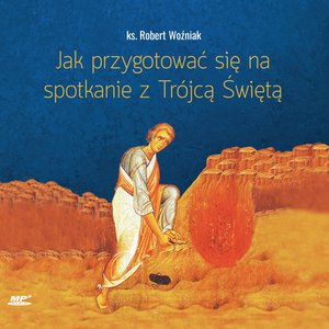 Jak przygotować się na spotkanie z Trójcą Świętą – audiobook