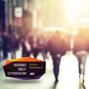 Doskonały, święty czy perfekcyjny – audiobook