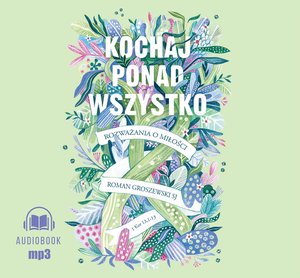 Kochaj ponad wszystko – audiobook