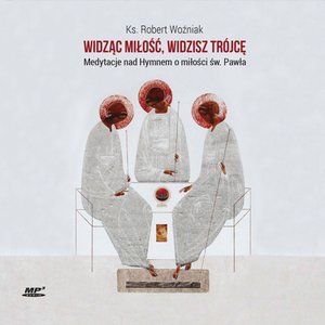 Widząc miłość, widzisz Trójcę – audiobook