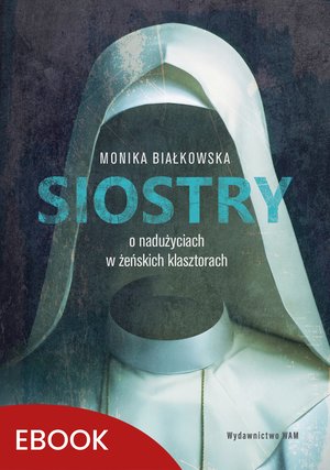 Siostry O nadużyciach w żeńskich klasztorach – ebook