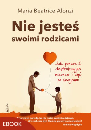 Nie jesteś swoimi rodzicami – ebook