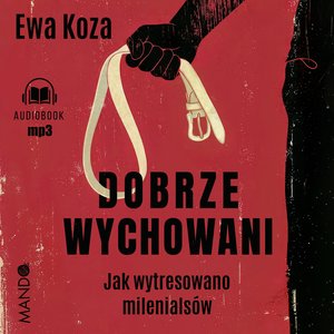 Dobrze wychowani &ndash; audiobook