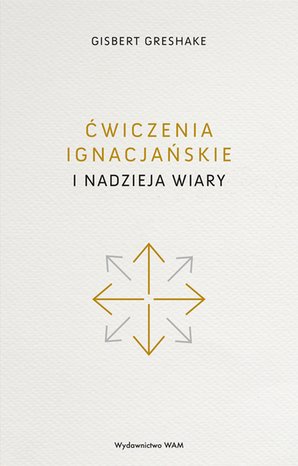 Ćwiczenia ignacjańskie i nadzieja wiary – ebook