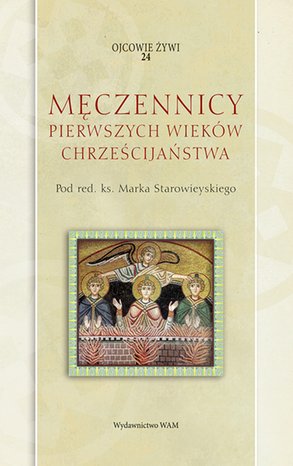 Męczennicy pierwszych wieków chrześcijaństwa – ebook