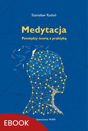 Medytacja Pomiędzy teorią a praktyką – ebook