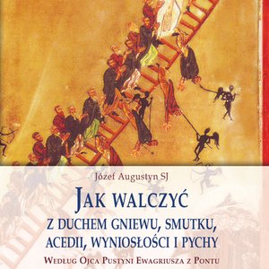 Jak walczyć z duchem gniewu, smutku, acedii, wyniosłości i pychy – audiobook