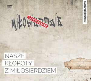 Nasze kłopoty z miłosierdziem – audiobook