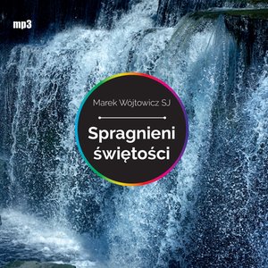 Spragnieni świętości – audiobook