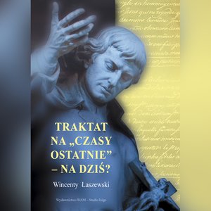 Traktat na "czasy ostatnie" - na dziś? – audiobook