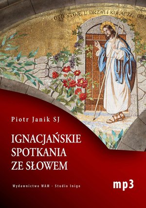 Ignacjańskie spotkania ze słowem – audiobook