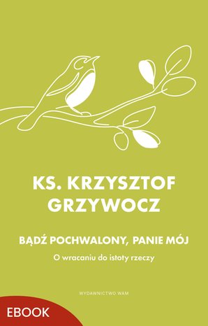 Bądź pochwalony, Panie m&oacute;j &ndash; ebook