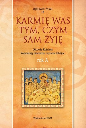 Karmię was tym, czym sam żyję Rok A – ebook