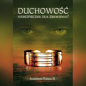 Duchowość niebezpieczna dla zbawienia? – audiobook