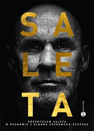 Saleta. Przemysław Saleta w rozmowie z Aldoną Sosnowską-Szczuką &ndash; ebook