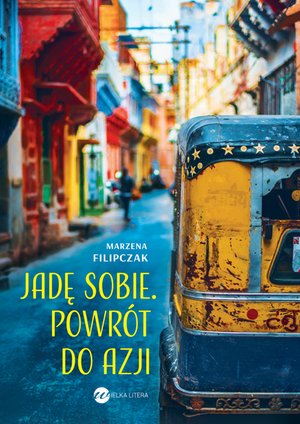 Jadę sobie. Powrót do Azji – ebook