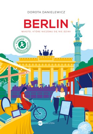 Berlin. Miasto, kt&oacute;re niczemu się nie dziwi &ndash; ebook