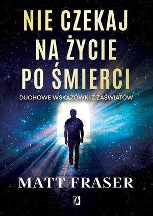 Nie czekaj na życie po śmierci &ndash; ebook