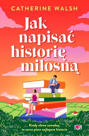 Jak napisać historię miłosną &ndash; ebook