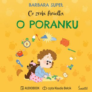 Co zrobi Anielka o poranku &ndash; audiobook