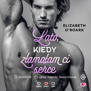 Pewnego lata Tom 4: Lato, kiedy złamałam ci serce. Pewnego lata. Tom 4 – audiobook