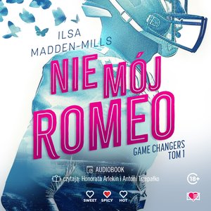 Game Changers: Nie mój Romeo. Game Changers – audiobook