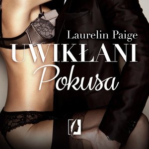 Uwikłani Tom 1: Pokusa. Uwikłani. Tom 1 – audiobook