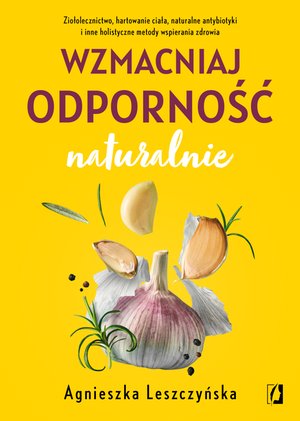 Wzmacniaj odporność naturalnie &ndash; ebook