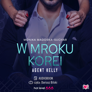 Agent Kelly Tom 3: W mroku Korei. Agent Kelly. Tom 3 – audiobook